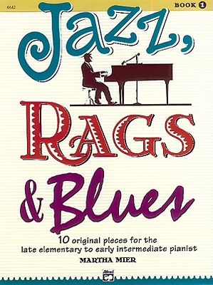 Jazz, Rags & Blues Book 1(Alfred's Basic Piano Library)