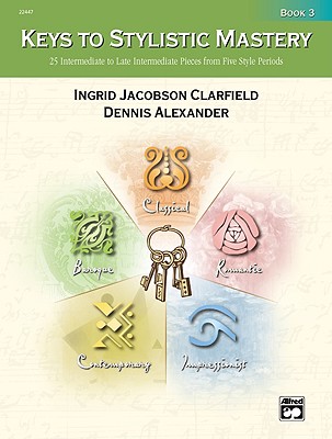 Image for Keys to Stylistic Mastery (Book 3) (Alfred Masterwork Edition)