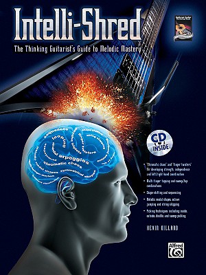 Intelli-Shred: The Thinking Musician's Guide to Incredible Guitar Soloing, Book & CD