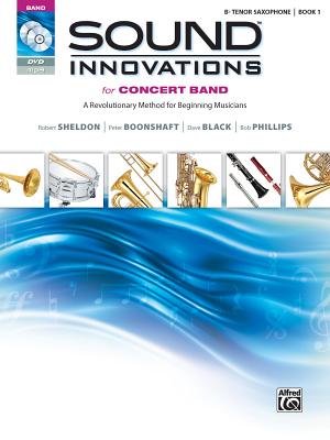 Sound Innovations for Concert Band, Bk 1: A Revolutionary Method for Beginning Musicians (B-Flat Tenor Saxophone), Book & Online Media