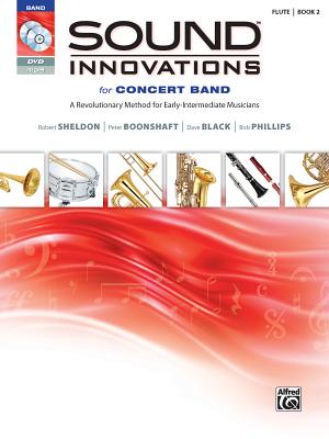 Sound Innovations for Concert Band, Bk 2: A Revolutionary Method for Early-Intermediate Musicians (Flute), Book & Online Media