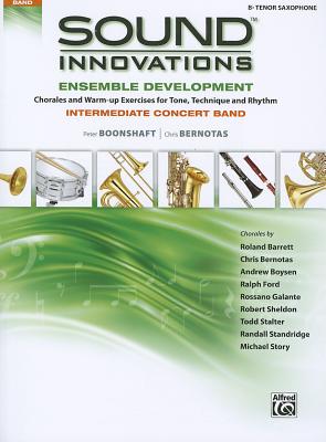 Image for Sound Innovations for Concert Band -- Ensemble Development for Intermediate Concert Band: B-flat Tenor Saxophone Sound Innovations for Concert Band -- Ensemble Development for Intermediate Concert Band: B-flat Tenor Saxophone