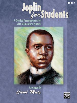 Image for Joplin for Students, Bk 1: 7 Graded Arrangements for Late Elementary Pianists Joplin for Students, Bk 1: 7 Graded Arrangements for Late Elementary Pianists