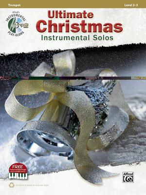 Ultimate Christmas Instrumental Solos: Trumpet, Book & Online Audio/Software/PDF (Ultimate Instrumental Solos Series)