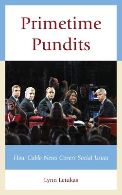 Primetime Pundits: How Cable News Covers Social Issues