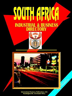South Africa Industrial And Business Directory (World Business, Investment And Government Library)