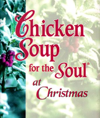 Image for Chicken Soup for the soul at Christmas Chicken Soup for the soul at Christmas