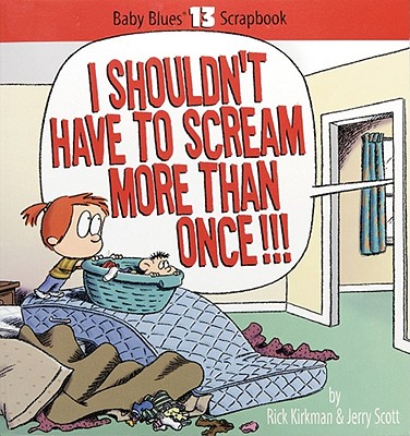 I Shouldn't Have To Scream More Than Once!
