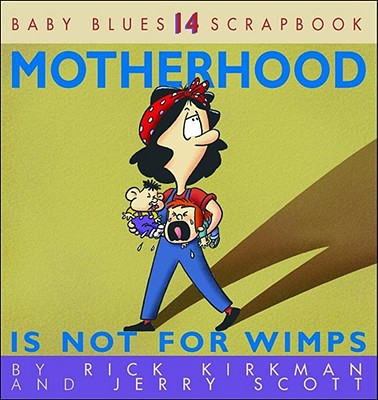 Motherhood Is Not For Wimps