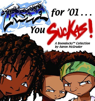 Fresh For '01. You Suckas: A Boondocks Collection