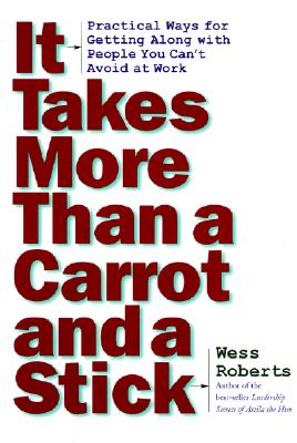 It Takes More Than A Carrot And A Stick