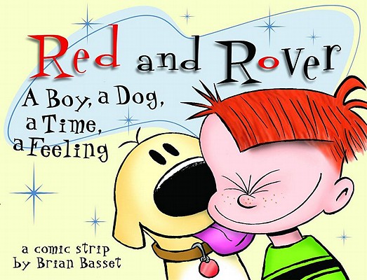 Red and Rover: A Boy, a Dog, a Time, a Feelinga Comic Strip by Brian Basset (Original)