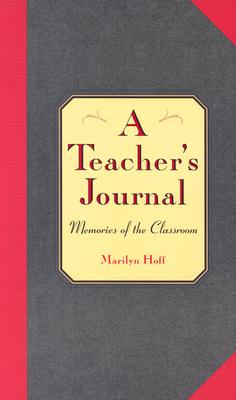 A Teacher's Journal: Memories Of The Classroom