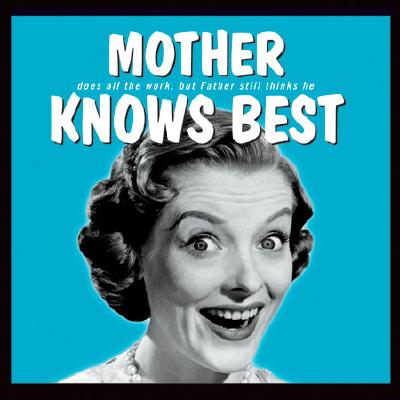 Mother Knows Best