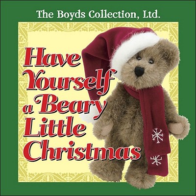 Image for Have Yourself a Beary Little Christmas (The Boyds Collected Ltd)