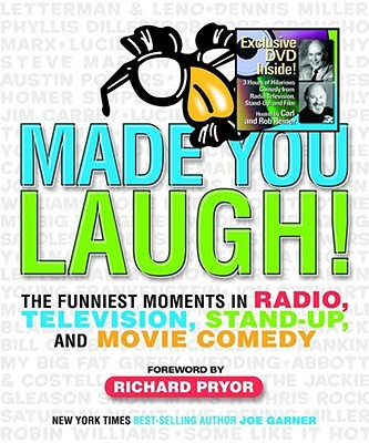 MADE YOU LAUGH! THE FUNNIEST MOMENTS IN RADIO, TELEVISION, STAND-UP, AND MOVIE COMEDY