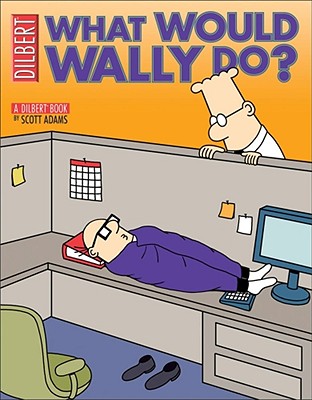 What Would Wally Do: A Dilbert Treasury (Volume 27)
