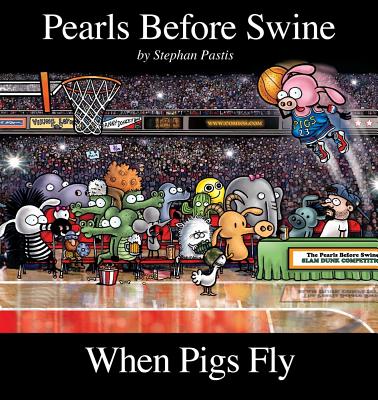 When Pigs Fly: A Pearls Before Swine Collection (Volume 14)