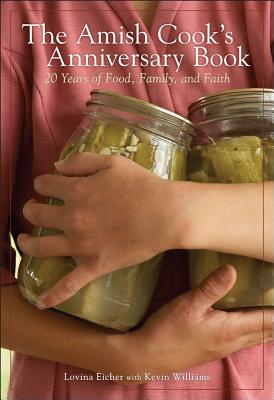 The Amish Cook's Anniversary Book: 20 Years Of Food, Family, And Faith