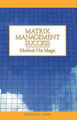 Matrix Management Success-Method Not Magic