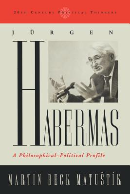 JURGEN HABERMAS: A PHILOSOPHICAL-POLITICAL PROFILE