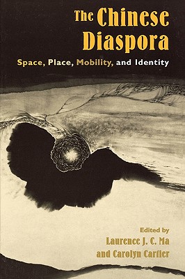 The Chinese Diaspora: Space, Place, Mobility, and Identity (Why of Where)