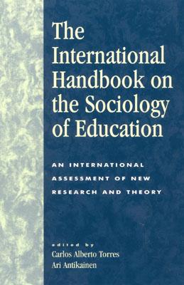 The International Handbook on the Sociology of Education: An International Assessment of New Research and Theory
