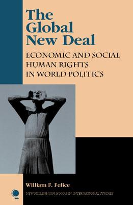 The Global New Deal: Economic and Social Human Rights in World Politics (New Millennium Books in International Studies)