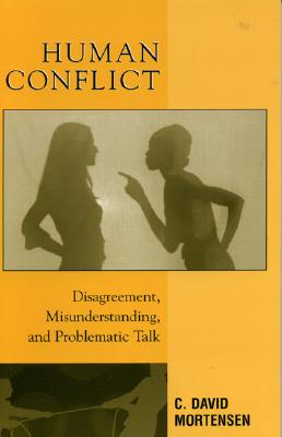 Human Conflict: Disagreement, Misunderstanding, and Problematic Talk