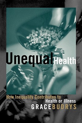 Unequal Health: How Inequality Contributes to Health or Illness