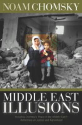 Middle East Illusions: Including Peace in the Middle East Reflections on Justice and Nationhood