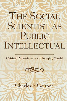 The Social Scientist as Public Intellectual: Critical Reflections in a Changing World