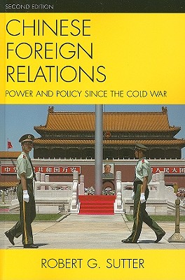 Chinese Foreign Relations: Power and Policy since the Cold War (Asia in World Politics)