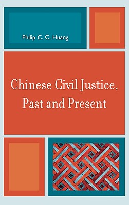 Image for Chinese Civil Justice, Past and Present (Asia/Pacific/Perspectives)