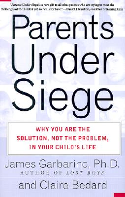 Parents Under Siege: Why You Are the Solution, Not the Problem in Your Child's Life (Inscribed by Coauthor)