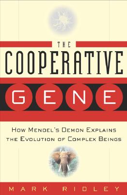 The Cooperative Gene: How Mendel's Demon Explains the Evolution of Complex Beings