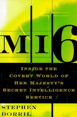 Mi6: Inside the Covert World of Her Majesty's Secret Intelligence Service (Free Press)