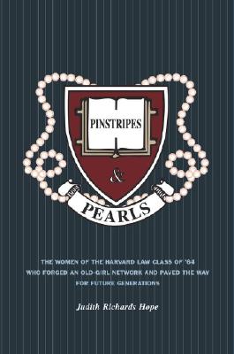 Pinstripes & Pearls: The Women of the Harvard Law Class of '64 Who Forged an Old Girl Network and Paved the Way for Future Generations (Lisa Drew Books)