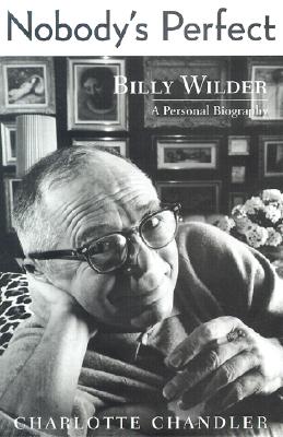 Image for Nobody's Perfect: Billy Wilder: A Personal Biography