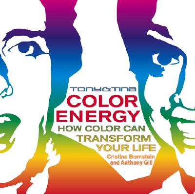 Tony & Tina Color Energy: How Color Can Transform Your Life