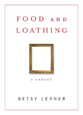 Food and Loathing: A Life Measured Out in Calories