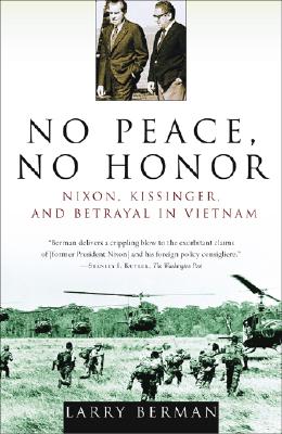 Image for No Peace, No Honor: Nixon, Kissinger, and Betrayal in Vietnam