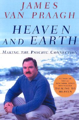 Heaven and Earth: Making the Psychic Connection