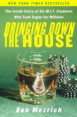 Image for Bringing Down the House: The Inside Story of Six M.I.T. Students Who Took Vegas for Millions