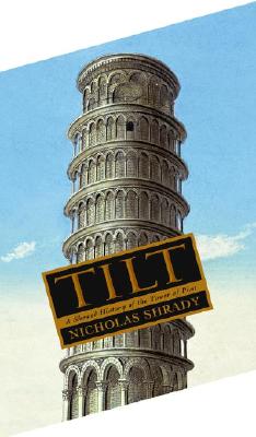 TILT : A Skewed History of the Tower of Pisa