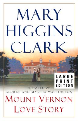 Mount Vernon Love Story: A Novel of George and Martha Washington