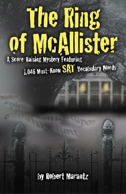 The Ring of McAllister A Score-Raising Mystery Featuring 1,000 Must-Know SAT Vocabulary Words