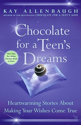 Image for Chocolate for a Teen's Dreams: Heartwarming Stories About Making Your Wishes Come True (Chocolate Series)