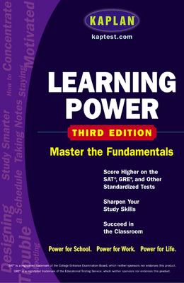 Image for Kaplan Learning Power, Third Edition : Score Higher on the SAT, GRE, and Other Standardized Tests