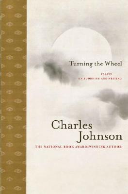 Turning the Wheel: Essays on Buddhism and Writing